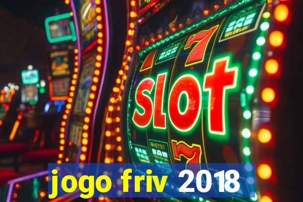 jogo friv 2018